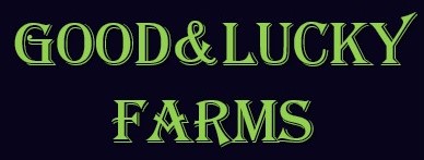 Good and Lucky Farms